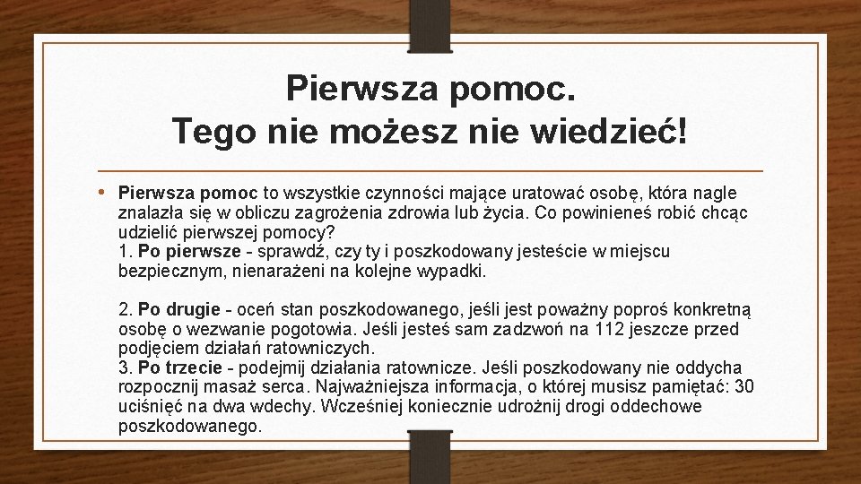 Pierwsza pomoc. Tego nie możesz nie wiedzieć! • Pierwsza pomoc to wszystkie czynności mające