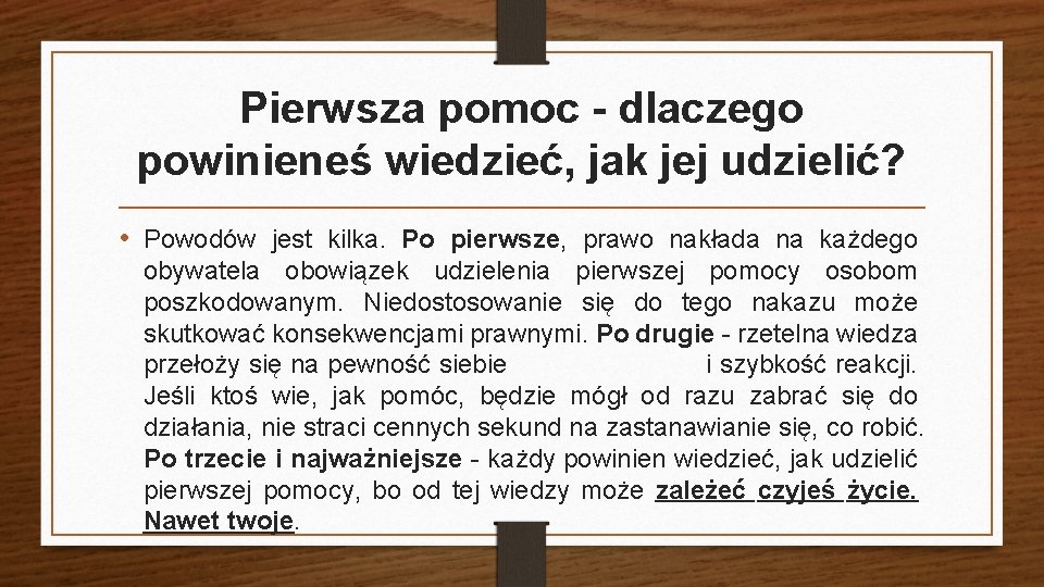 Pierwsza pomoc - dlaczego powinieneś wiedzieć, jak jej udzielić? • Powodów jest kilka. Po