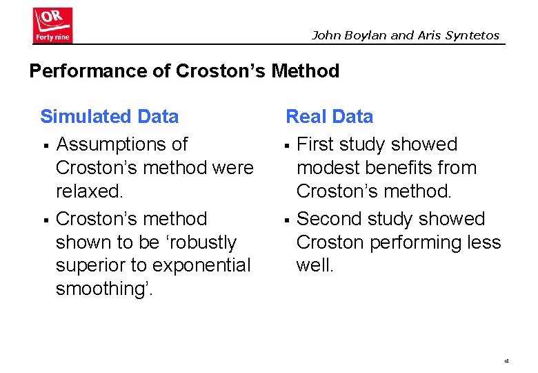John Boylan and Aris Syntetos Performance of Croston’s Method Simulated Data § Assumptions of
