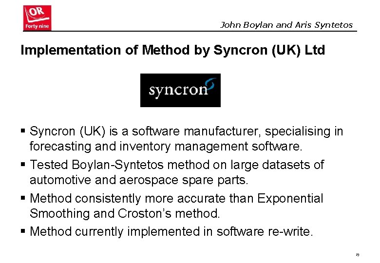 John Boylan and Aris Syntetos Implementation of Method by Syncron (UK) Ltd § Syncron