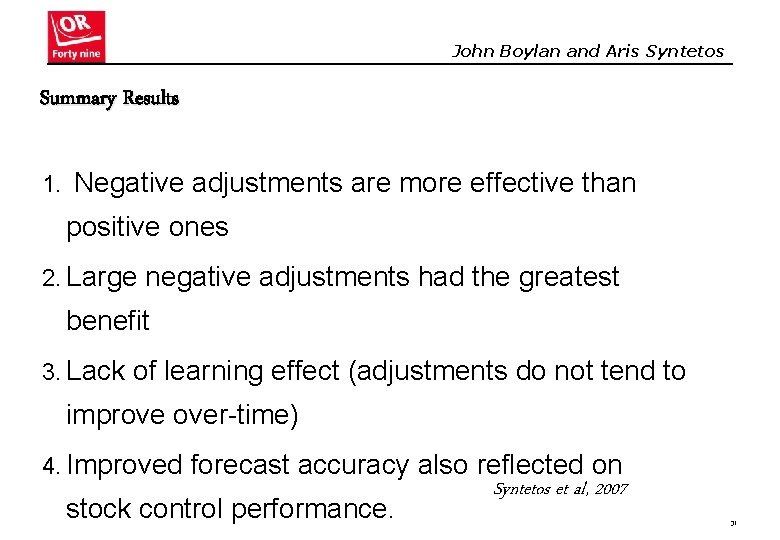John Boylan and Aris Syntetos Summary Results 1. Negative adjustments are more effective than
