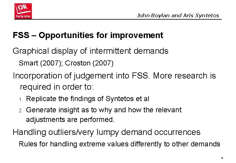 John Boylan and Aris Syntetos FSS – Opportunities for improvement Graphical display of intermittent
