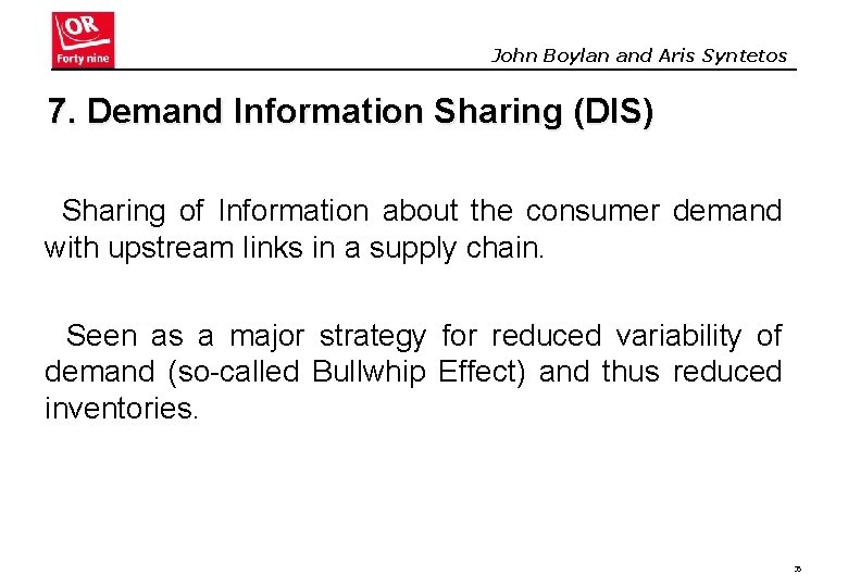 John Boylan and Aris Syntetos 7. Demand Information Sharing (DIS) Sharing of Information about