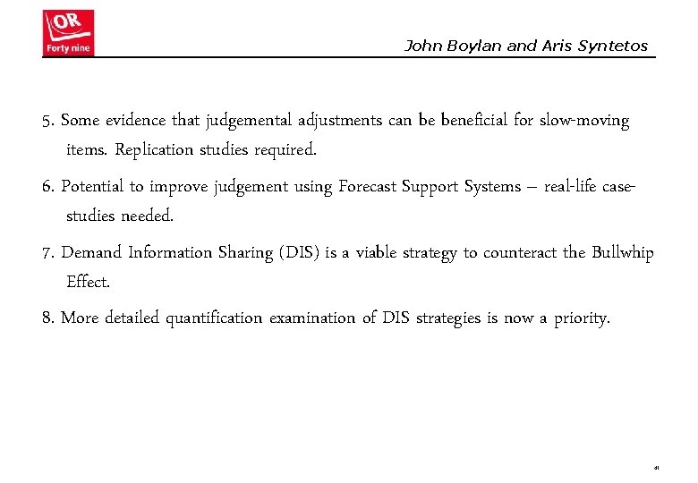 John Boylan and Aris Syntetos 5. Some evidence that judgemental adjustments can be beneficial