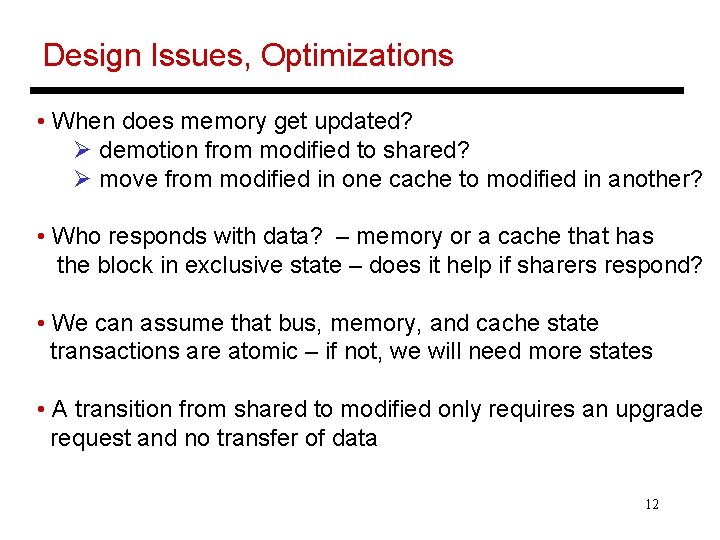Design Issues, Optimizations • When does memory get updated? Ø demotion from modified to