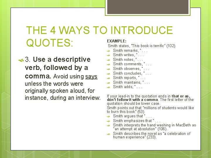 THE 4 WAYS TO INTRODUCE QUOTES: 3. Use a descriptive verb, followed by a