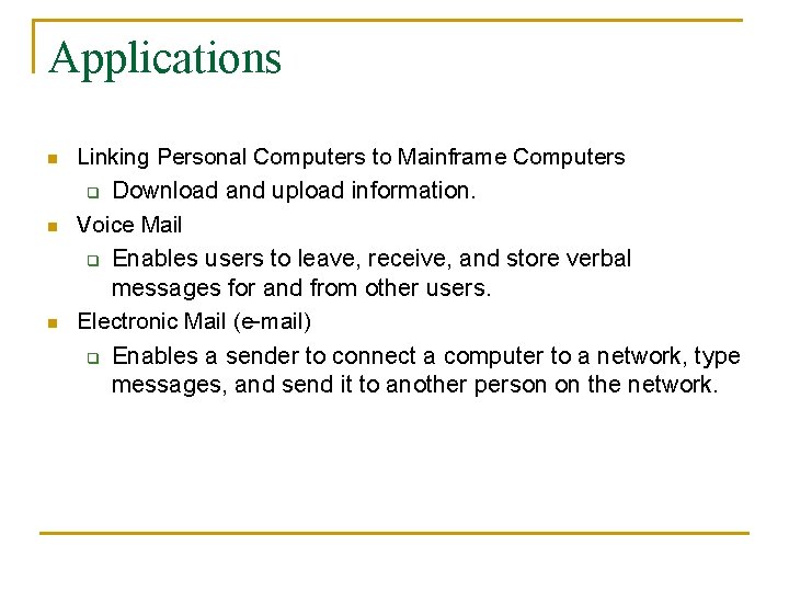 Applications n n n Linking Personal Computers to Mainframe Computers q Download and upload