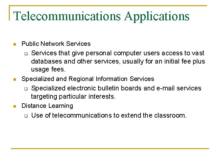 Telecommunications Applications n n n Public Network Services q Services that give personal computer