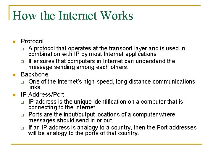 How the Internet Works n n n Protocol q A protocol that operates at