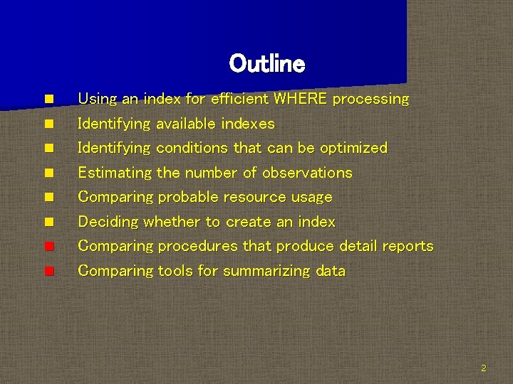 Outline n n n n Using an index for efficient WHERE processing Identifying available