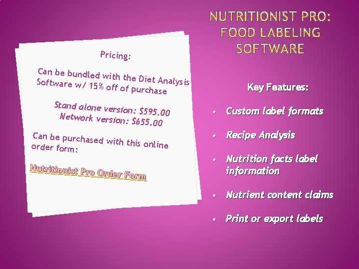 Pricing: Can be bundled with the Diet A nalysis Software w/ 15 % off