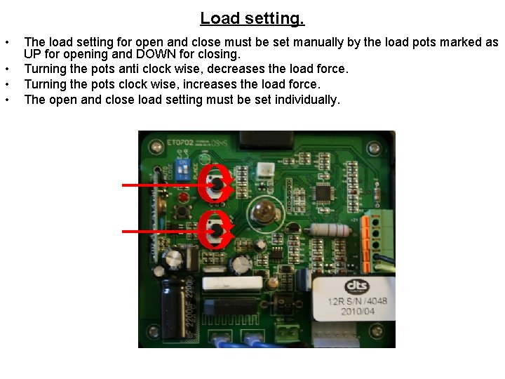 Load setting. • • The load setting for open and close must be set