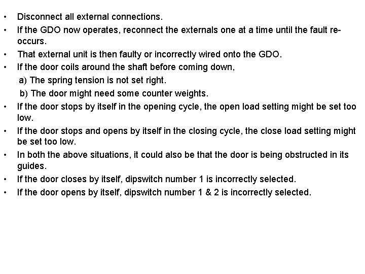  • • • Disconnect all external connections. If the GDO now operates, reconnect