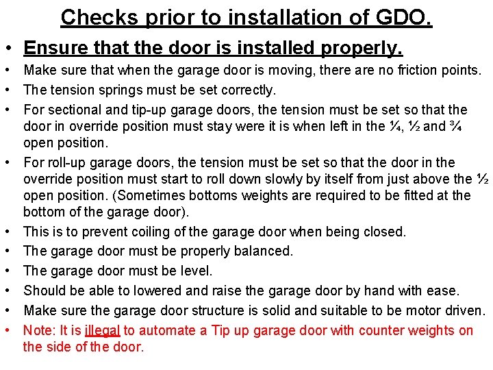 Checks prior to installation of GDO. • Ensure that the door is installed properly.