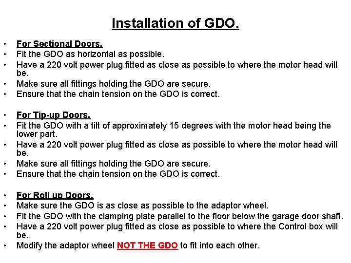 Installation of GDO. • • • • For Sectional Doors. Fit the GDO as