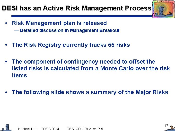 DESI has an Active Risk Management Process • Risk Management plan is released —