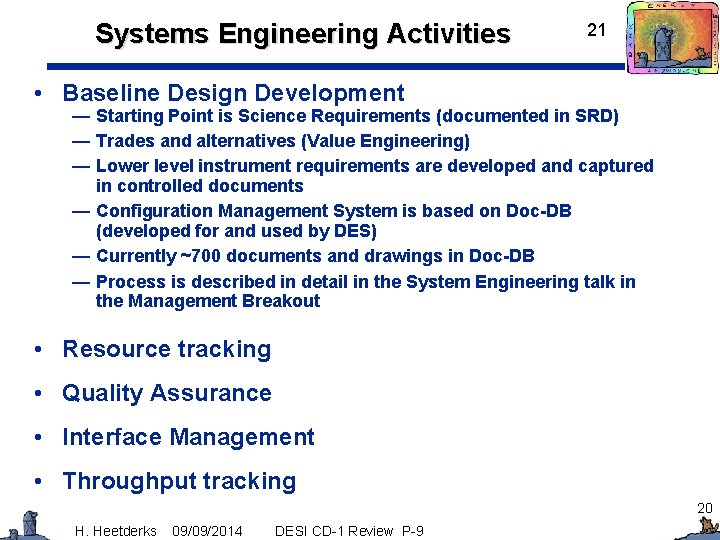 Systems Engineering Activities 21 • Baseline Design Development — Starting Point is Science Requirements