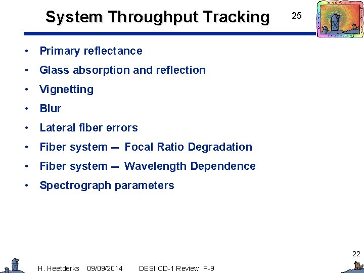 System Throughput Tracking 25 • Primary reflectance • Glass absorption and reflection • Vignetting