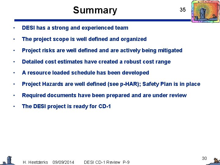 Summary 35 • DESI has a strong and experienced team • The project scope