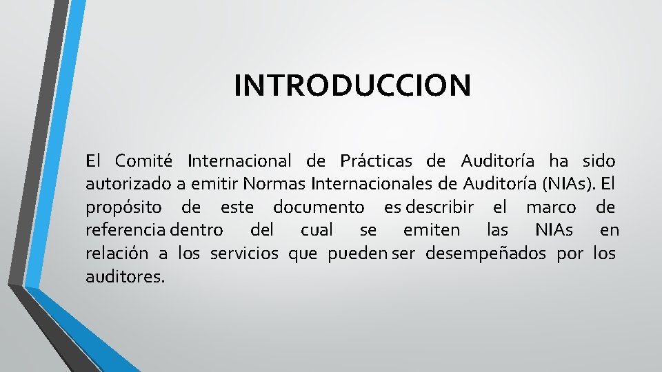 INTRODUCCION El Comité Internacional de Prácticas de Auditoría ha sido autorizado a emitir Normas INTRODUCCION El Comité Internacional de Prácticas de Auditoría ha sido autorizado a emitir Normas