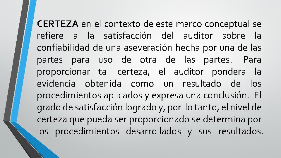 CERTEZA en el contexto de este marco conceptual se refiere a la satisfacción del CERTEZA en el contexto de este marco conceptual se refiere a la satisfacción del