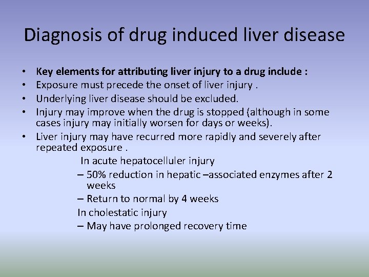 Diagnosis of drug induced liver disease Key elements for attributing liver injury to a