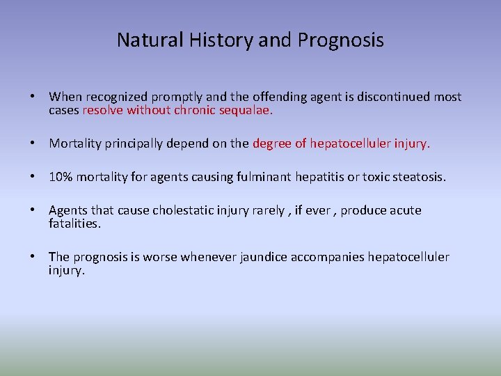 Natural History and Prognosis • When recognized promptly and the offending agent is discontinued