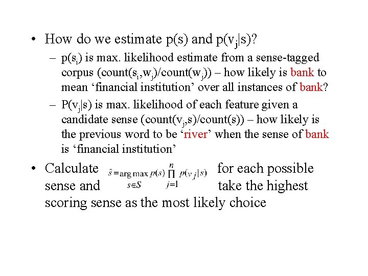  • How do we estimate p(s) and p(vj|s)? – p(si) is max. likelihood