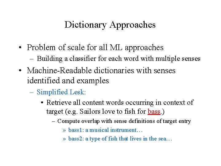 Dictionary Approaches • Problem of scale for all ML approaches – Building a classifier