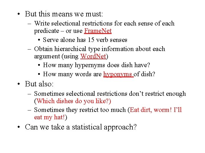  • But this means we must: – Write selectional restrictions for each sense