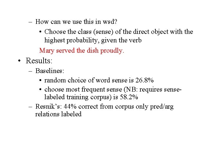 – How can we use this in wsd? • Choose the class (sense) of