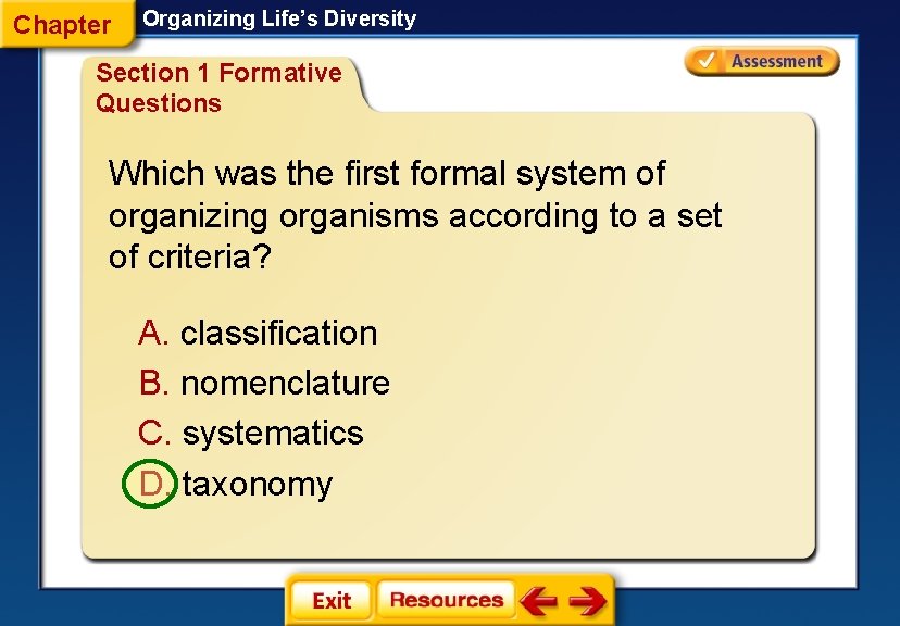 Chapter Organizing Life’s Diversity Section 1 Formative Questions Which was the first formal system Chapter Organizing Life’s Diversity Section 1 Formative Questions Which was the first formal system