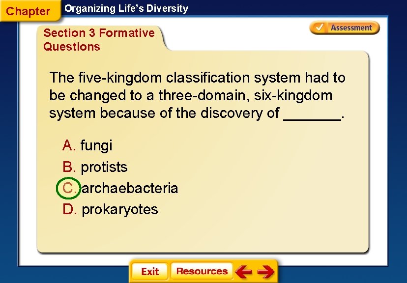 Chapter Organizing Life’s Diversity Section 3 Formative Questions The five-kingdom classification system had to