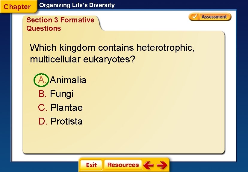 Chapter Organizing Life’s Diversity Section 3 Formative Questions Which kingdom contains heterotrophic, multicellular eukaryotes?