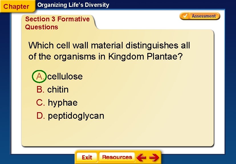 Chapter Organizing Life’s Diversity Section 3 Formative Questions Which cell wall material distinguishes all