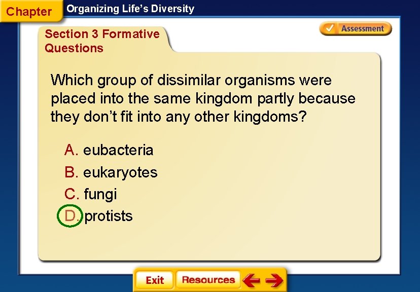 Chapter Organizing Life’s Diversity Section 3 Formative Questions Which group of dissimilar organisms were