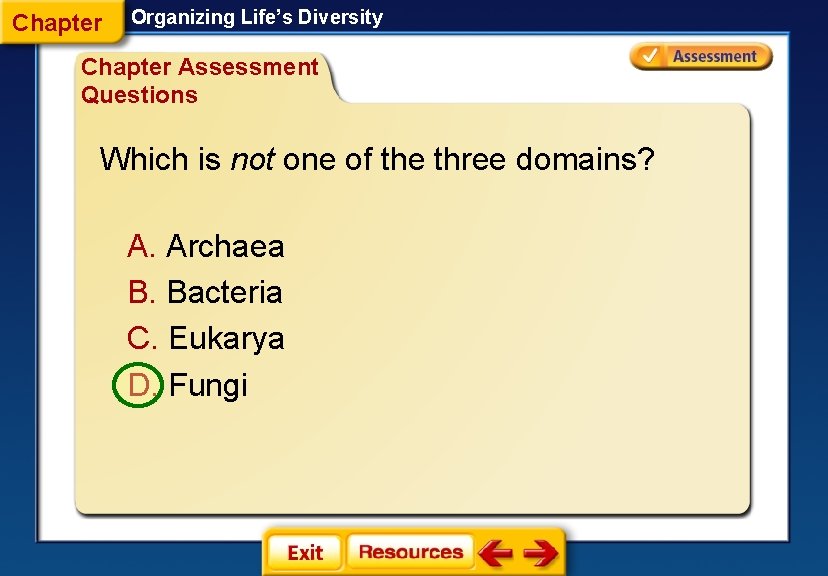 Chapter Organizing Life’s Diversity Chapter Assessment Questions Which is not one of the three