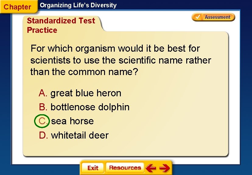 Chapter Organizing Life’s Diversity Standardized Test Practice For which organism would it be best Chapter Organizing Life’s Diversity Standardized Test Practice For which organism would it be best
