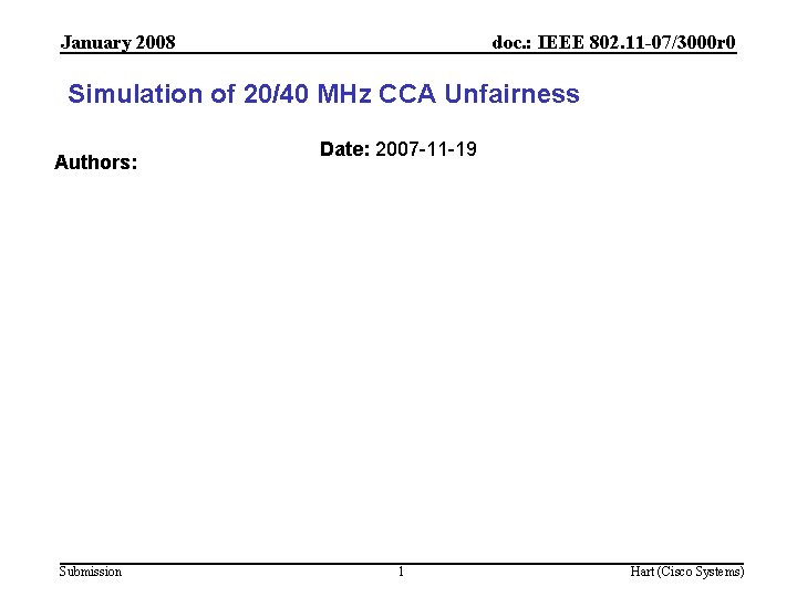 January 2008 doc. : IEEE 802. 11 -07/3000 r 0 Simulation of 20/40 MHz