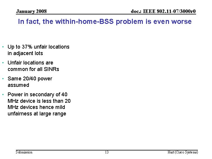 January 2008 doc. : IEEE 802. 11 -07/3000 r 0 In fact, the within-home-BSS