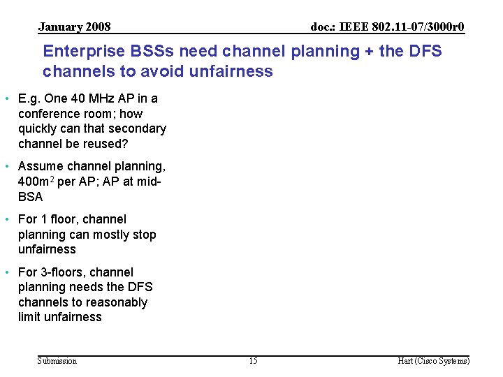 January 2008 doc. : IEEE 802. 11 -07/3000 r 0 Enterprise BSSs need channel