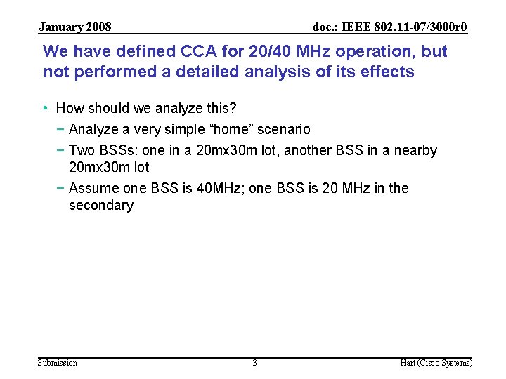 January 2008 doc. : IEEE 802. 11 -07/3000 r 0 We have defined CCA