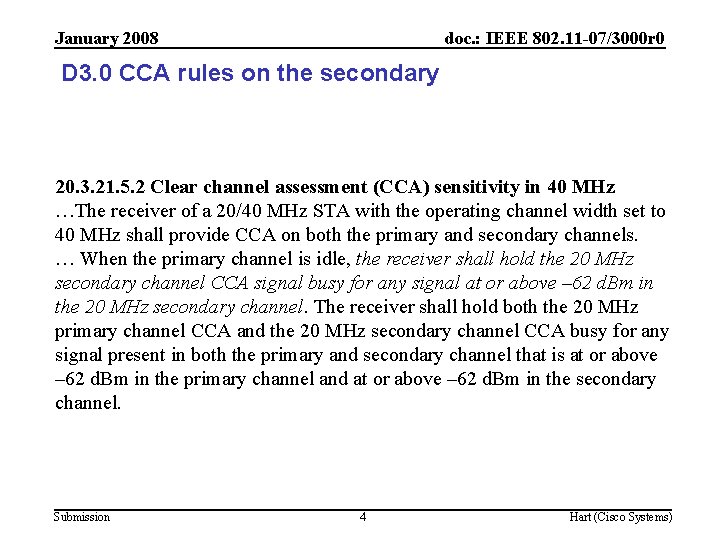 January 2008 doc. : IEEE 802. 11 -07/3000 r 0 D 3. 0 CCA