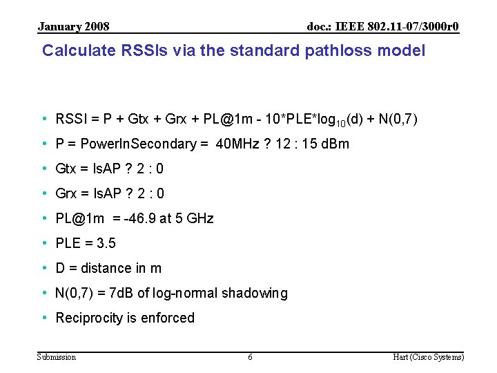 January 2008 doc. : IEEE 802. 11 -07/3000 r 0 Calculate RSSIs via the