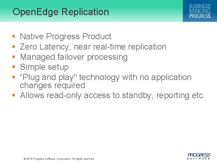 Open. Edge Replication § § § Native Progress Product Zero Latency, near real-time replication