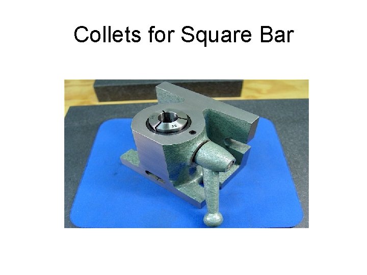 Collets for Square Bar 