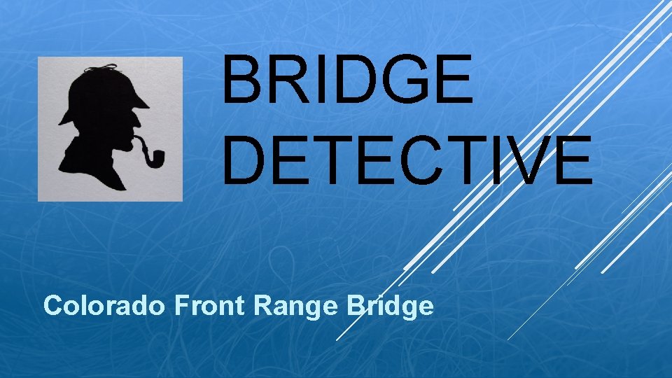 BRIDGE DETECTIVE Colorado Front Range Bridge 