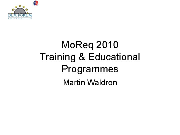 Mo. Req 2010 Training & Educational Programmes Martin Waldron 