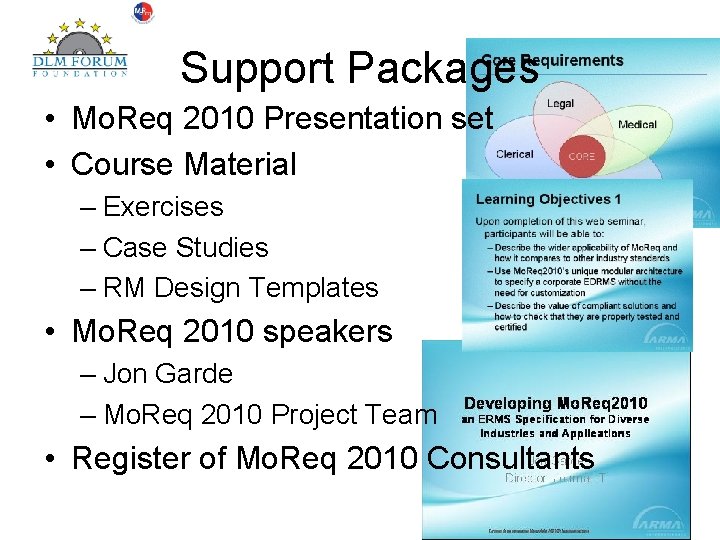 Support Packages • Mo. Req 2010 Presentation set • Course Material – Exercises –