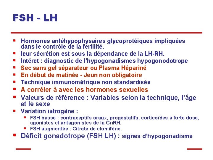 FSH - LH § § § § § Hormones antéhypophysaires glycoprotéiques impliquées dans le